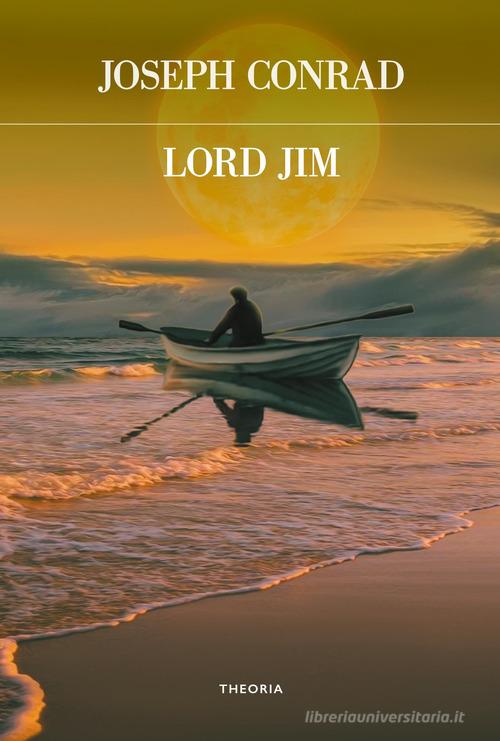 Lord Jim di Joseph Conrad edito da Edizioni Theoria