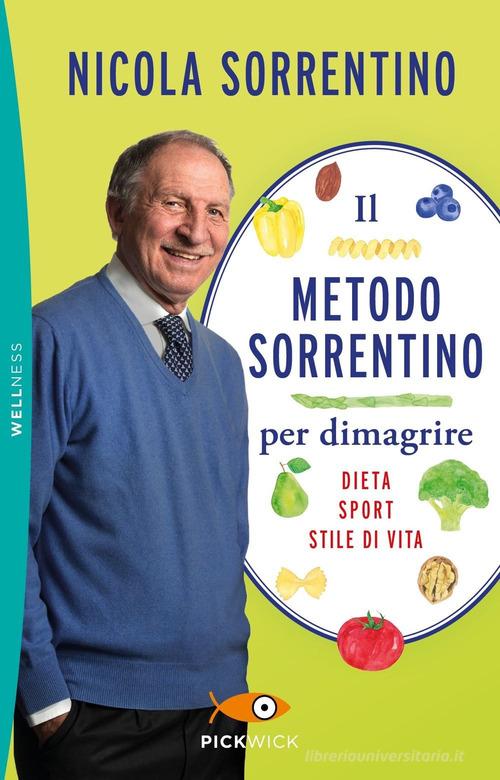 Il metodo Sorrentino per dimagrire. Dieta, sport, stile di vita di Nicola Sorrentino edito da Sperling & Kupfer