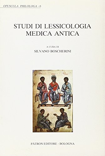 Studi di lessicologia medica antica edito da Pàtron