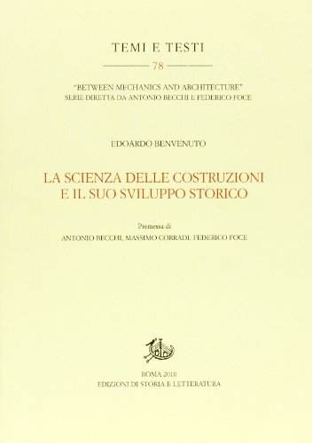 La scienza delle costruzioni e il suo sviluppo storico di Edoardo Benvenuto edito da Storia e Letteratura