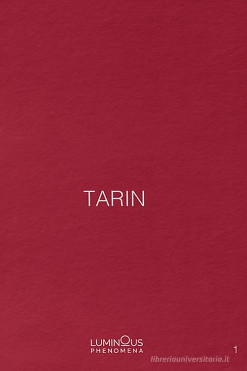 Tarin. Ediz. inglese, italiana e francese edito da NFC Edizioni
