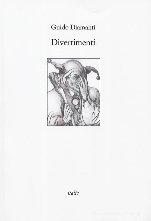 Divertimenti di Guido Diamanti edito da Italic