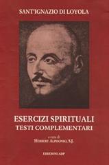 Esercizi spirituali. Testi complementari di Ignazio di Loyola (sant') edito da Apostolato della Preghiera