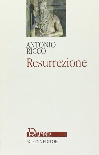 Resurrezione di Antonio Ricco edito da Schena Editore