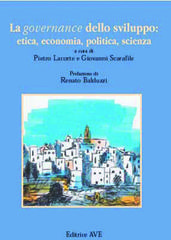 La governance dello sviluppo: etica, economia, politica, scienza edito da AVE