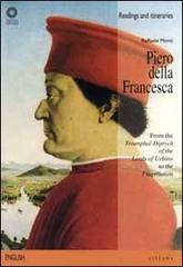 Piero della Francesca. From the «Triumphal diptych of the lords of Urbino» to the «Flagellation». Ediz. illustrata di Raffaele Monti edito da Sillabe