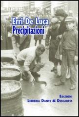 Precipitazioni di Erri De Luca edito da Dante & Descartes