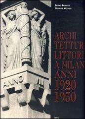 Architettura littoria a Milano 1920-1930 di Bruno Brunetti, Giuseppe Vassalli edito da Lasergrafica Polver