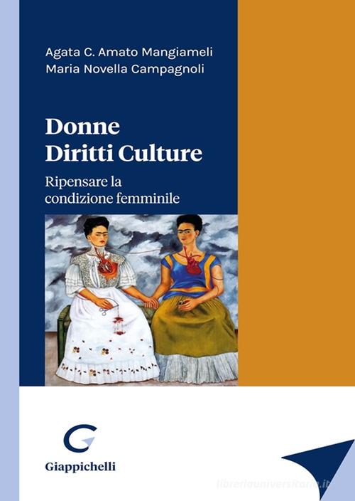 Donne diritti culture. Ripensare la condizione femminile di Agata C. Amato Mangiameli, Maria Vittoria Campagnoli edito da Giappichelli