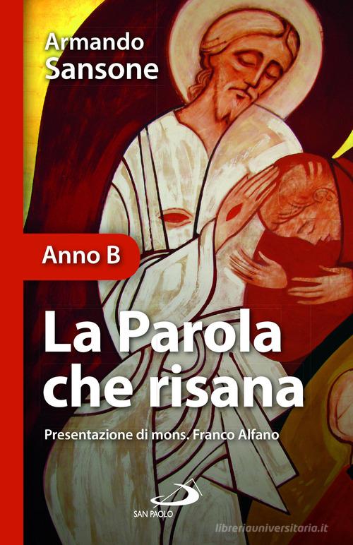 La parola che risana (Anno B) di Armando Sansone edito da San Paolo Edizioni