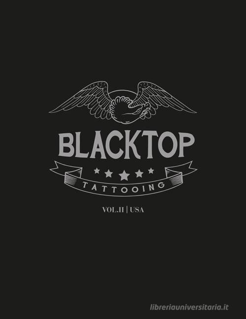 Blacktop vol.2 edito da Blacktop Tattooing