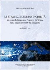 Strategie dell'invincibilità. Corona d'Aragona e Regnum Sardiniae nella seconda metà del Trecento di Alessandra Cioppi edito da AM&D
