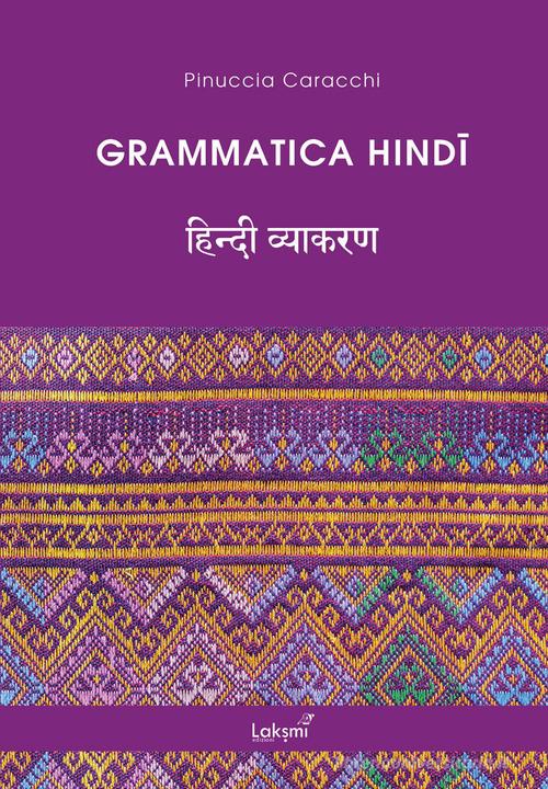 Grammatica hindi. Ediz. ampliata di Pinuccia Caracchi edito da Laksmi
