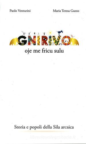 Gnirivo. Oje me fricu sulu di Paolo Venturini, M. Teresa Guzzo edito da Pubblisfera
