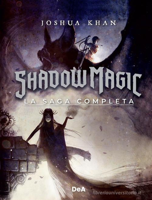 Shadow Magic. La saga completa di Joshua Khan edito da De Agostini