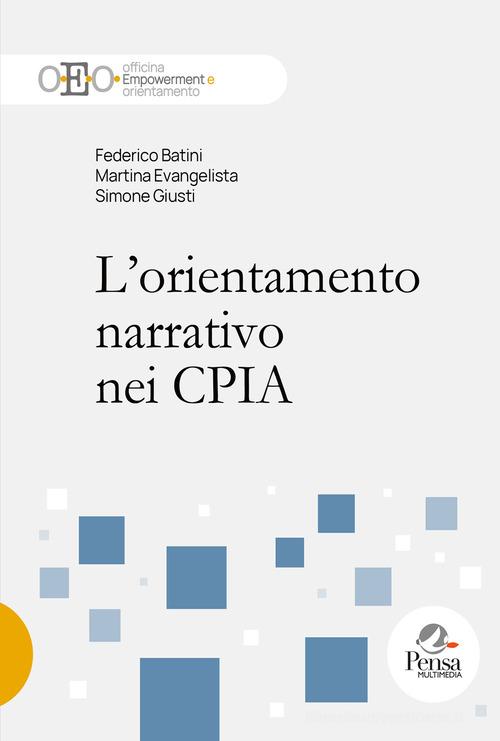 L'orientamento narrativo nei CPIA di Federico Batini, Martina Evangelista, Simone Giusti edito da Pensa Multimedia