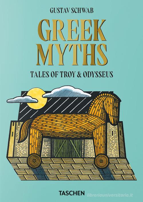Greek myths di Gustav Schwab edito da Taschen