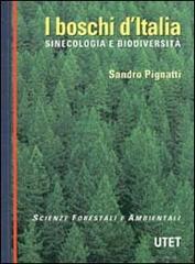 I boschi d'Italia. Sinecologia e biodiversità di Sandro Pignatti edito da UTET