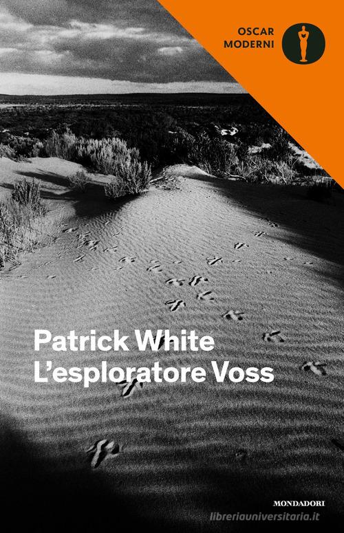 L' esploratore Voss di Patrick White edito da Mondadori