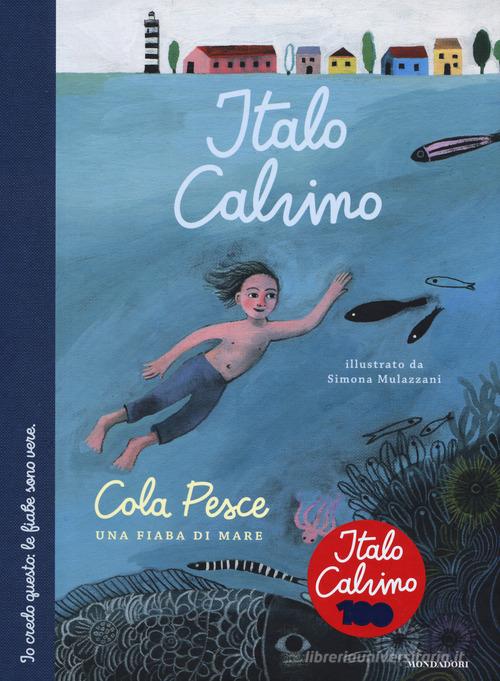 Cola Pesce. Ediz. a colori di Italo Calvino edito da Mondadori