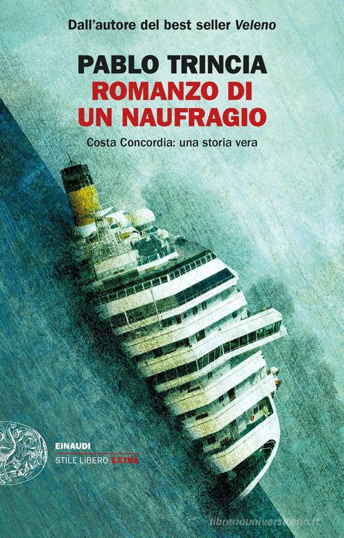 Romanzo di un naufragio. Costa Concordia: una storia vera di Pablo Trincia edito da Einaudi