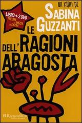 Le ragioni dell'aragosta. Con DVD di Sabina Guzzanti edito da BUR Biblioteca Univ. Rizzoli
