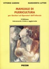 Manuale di puericultura per genitori ed operatori dell'infanzia di Vittorio Zardini, Margherita Lutteri edito da Piccin-Nuova Libraria