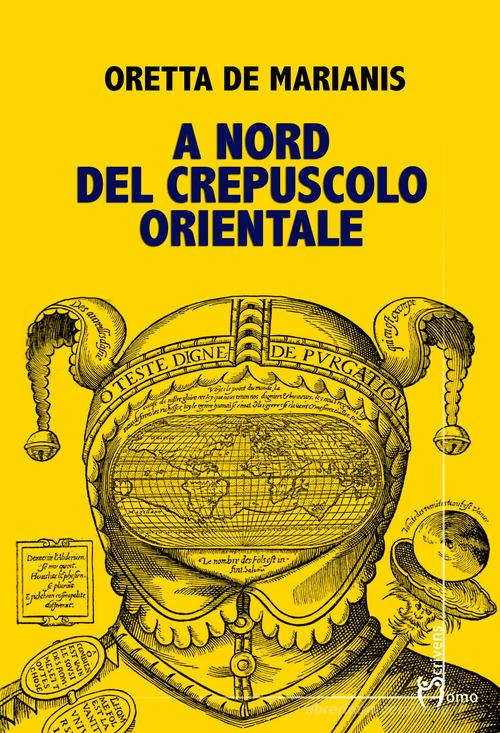 A nord del crepuscolo orientale di Oretta De Marianis edito da Homo Scrivens