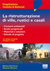 La ristrutturazione di ville, rustici e casali di Barbara Del Corno, Giovanna Mottura edito da Maggioli Editore