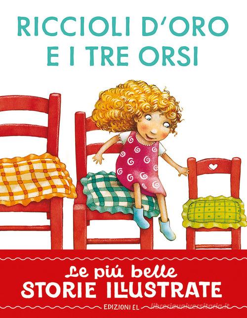 Riccioli d'Oro e i tre orsi. Stampatello maiuscolo. Ediz. a colori di Roberto Piumini edito da EL