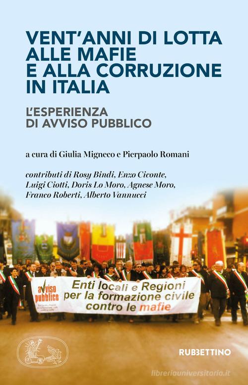 Vent'anni di lotta alle mafie e alla corruzione in Italia edito da Rubbettino