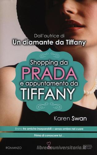 Shopping da Prada e appuntamento da Tiffany di Karen Swan edito da Newton Compton