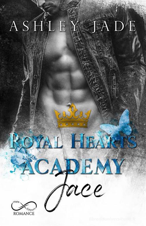 Jace. Royal Hearts Academy di Ashley Jade edito da Hope