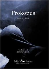 Prokopus di Adalbert Stifter edito da Faligi