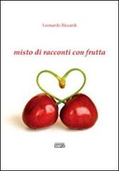 Misto di racconti con frutta di Leonardo Riccardi edito da Simple