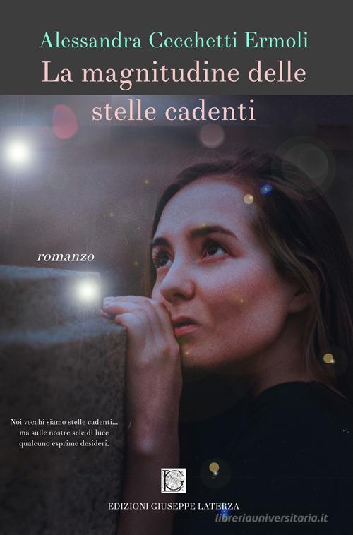 La magnitudine delle stelle cadenti di Alessandra Cecchetti Ermoli edito da Edizioni Giuseppe Laterza