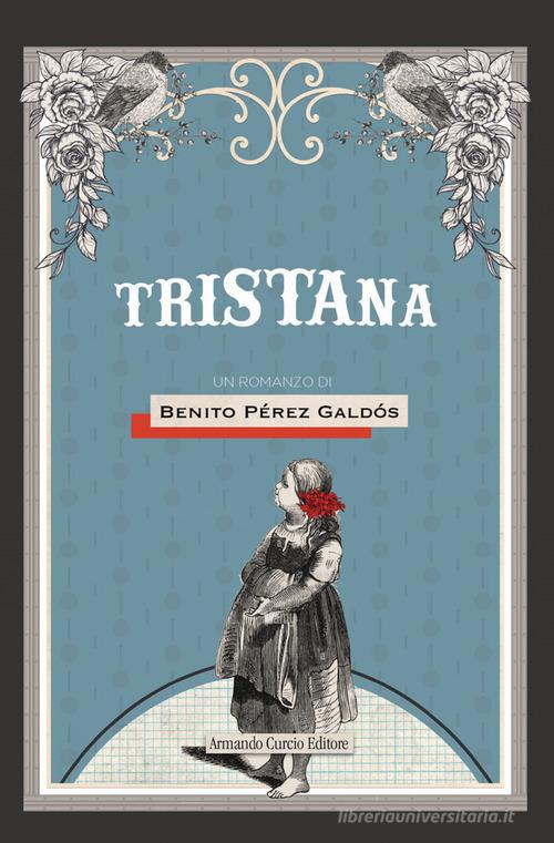 Tristana di Benito Pérez Galdós edito da Curcio
