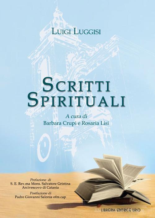 Scritti spirituali di Luigi Luggisi edito da Libreria Editrice Urso