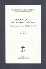 Alfonso Gatto. «Nel segno di ogni cosa». Atti del Seminario (Firenze, 18-19 dicembre 2006) edito da Bulzoni