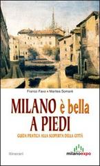 Milano è bella a piedi. Guida pratica alla scoperta della città di Franco Fava, Marilea Somarè edito da Meravigli