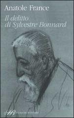 Il crimine di Sylvestre Bonnard di Anatole France edito da Sylvestre Bonnard