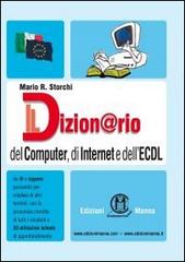 Il dizion@rio del computer, di Internet e dell'ECDL di Mario R. Storchi edito da Edizioni Manna