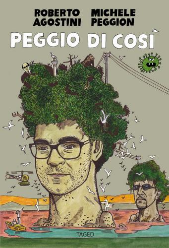 Peggio di così. Ediz. illustrata di Michele Peggion, Roberto Agostini edito da TAGed