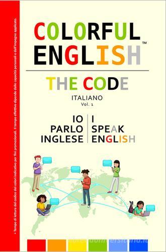 Colorful English. The Code vol. 1 di Fabio Evangelista edito da Colorful English