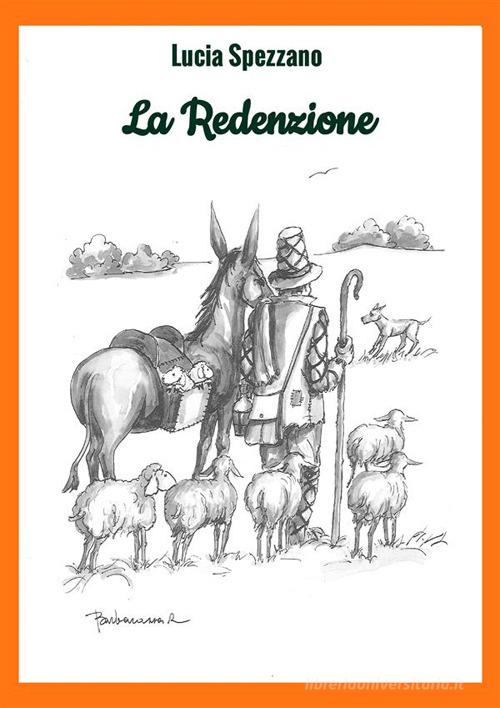 La Redenzione. Ediz. illustrata di Lucia Spezzano - 9791222062518 in  Narrativa contemporanea