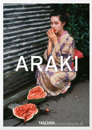 Araki by Araki. Ediz. inglese, francese e tedesca. 40th Anniversary Edition di Nobuyoshi Araki edito da Taschen