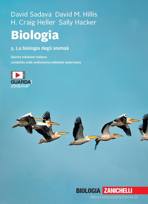 Biologia. Con e-book vol.5 di David Sadava, David M. Hillis, H. Craig Heller edito da Zanichelli