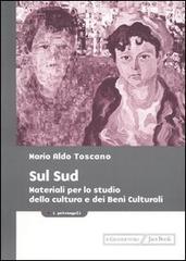 Sul Sud. Materiali per lo studio della cultura e dei beni culturali di Mario A. Toscano edito da Jaca Book
