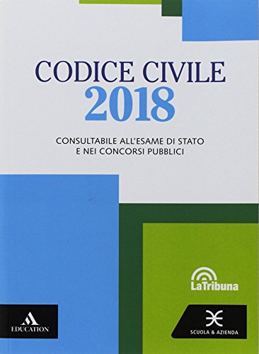 Codice civile 2018. Per gli Ist. tecnici e professionali. Con espansione online edito da Scuola & Azienda