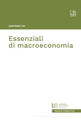 Essenziali di macroeconomia di Gaetano Lisi edito da tab edizioni